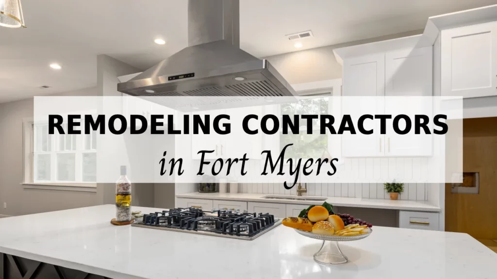 Top Home Remodeling Contractors in Fort Myers